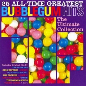 25 All-time greatest bubblegum hits features The Grooviest Girl in the World by The Fun and Games